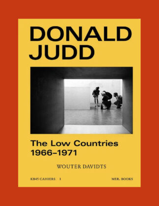 Donald Judd: The Low Countries