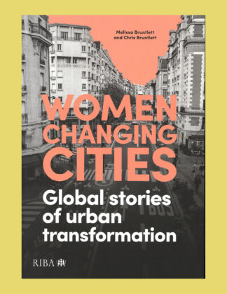 Women Changing Cities: Global Stories of Urban Transformation