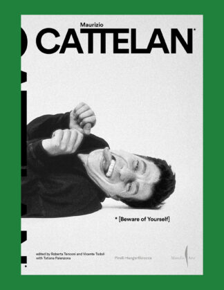 Maurizio Cattelan: Beware of Yourself