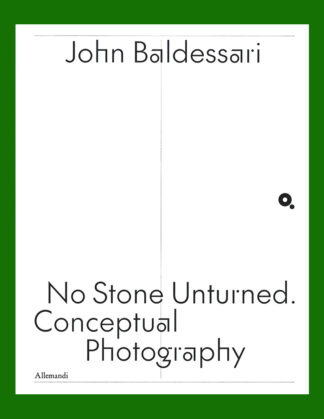John Baldessari: No Stone Unturned. Conceptual Photography