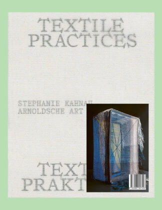 Textile Practices: Forty Female Artists and Designers from Europe