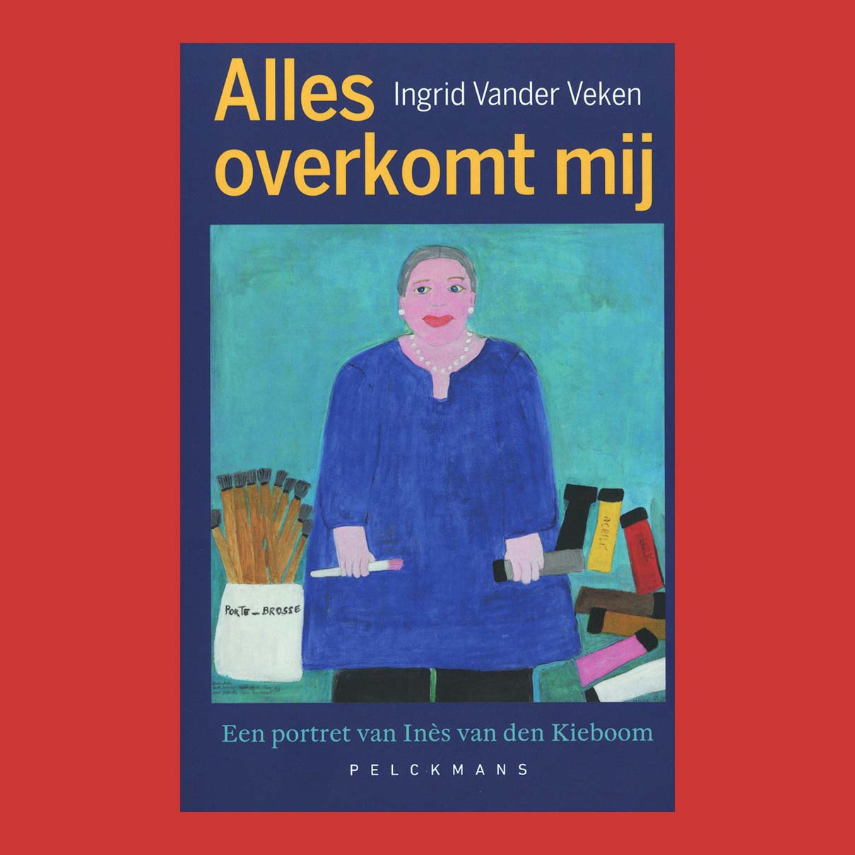 Ingrid Vander Veken: Alles overkomt mij. Een portret van Inès van den Kieboom
