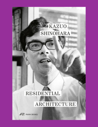 Kazuo Shinohara: Residential Architecture