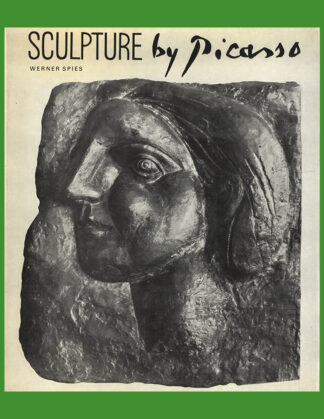 Werner Spies: Sculpture By Picasso, With A Catalogue of The Works (1971)