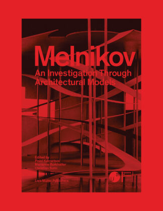 Melnikov: An Investigation Through Architectural Models