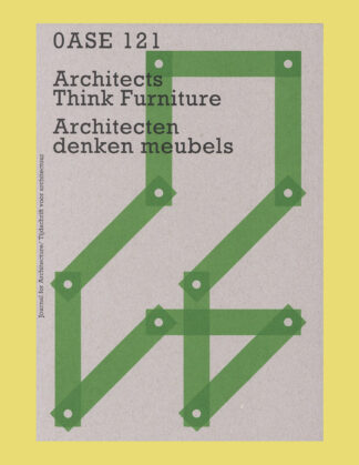 Oase 121: Architecten denken meubels / Architects Think Furniture
