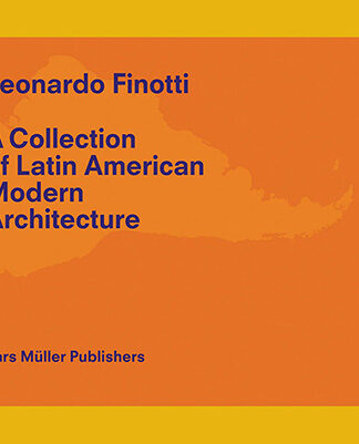 Leonardo Finotti: A Collection of Latin American Modern Architecture