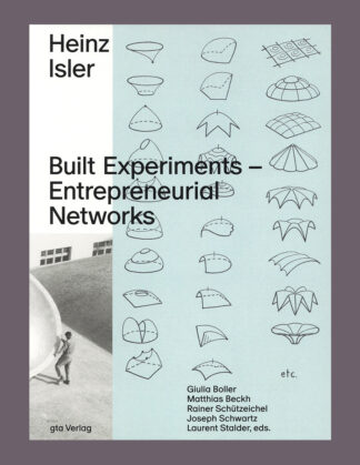Heinz Isler: Built Experiments – Entrepreneurial Networks