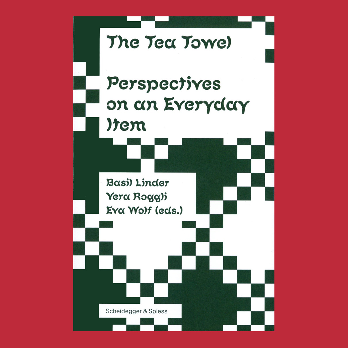 The Tea Towel: Perspectives on an Everyday Item