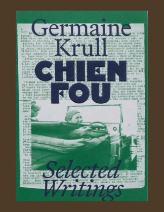 Germaine Krull: Chien Fou, Selected Writings