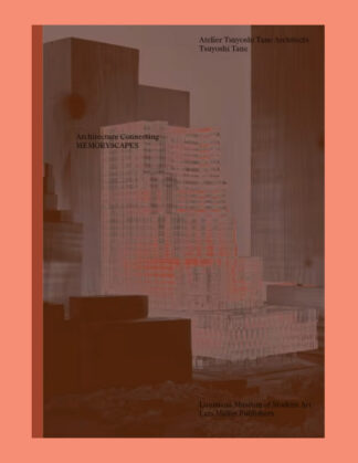 Architecture Connecting: Xu Tiantian & Tsuyoshi Tane - Memoryscapes