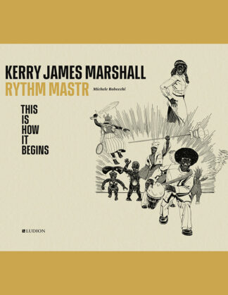 Kerry James Marshall: Rythm Mastr. This Is How It Begins