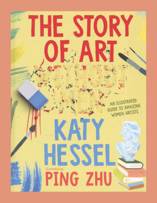 The Story of Art without Men: An Illustrated Guide to Amazing Women Artists