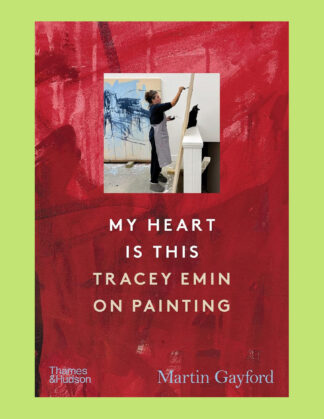 Tracey Emin on Painting: My Heart Is This