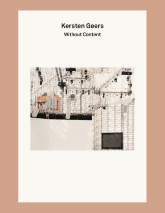 Kersten Geers: Without Content (2G Essays)
