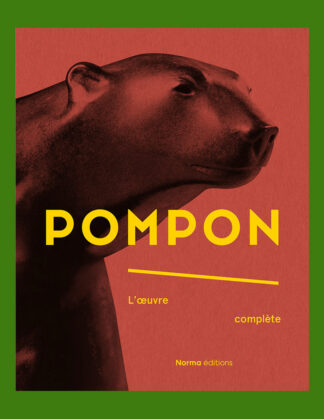 Pompon: L'oeuvre complète / Complete Works