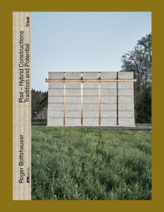 Roger Boltshauser: Pisé-Hybrid Constructions, Tradition and Potential