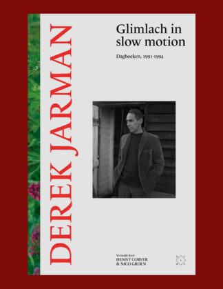 Derek Jarman: Glimlach in slow motion. Dagboeken, 1991-1994