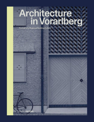 Architecture in Vorarlberg: Portrait of a Regional Building Culture