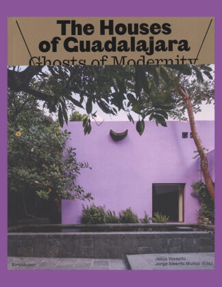 The Houses of Guadalajara: Ghosts of Modernity, Ghosts of the Past
