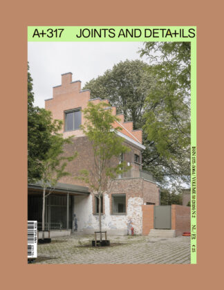 A+ 317: Joints and Details, Architecture in Belgium
