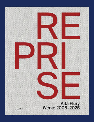 Reprise: Aita Flury, Works 2005–2025