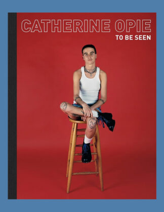 Catherine Opie: To Be Seen