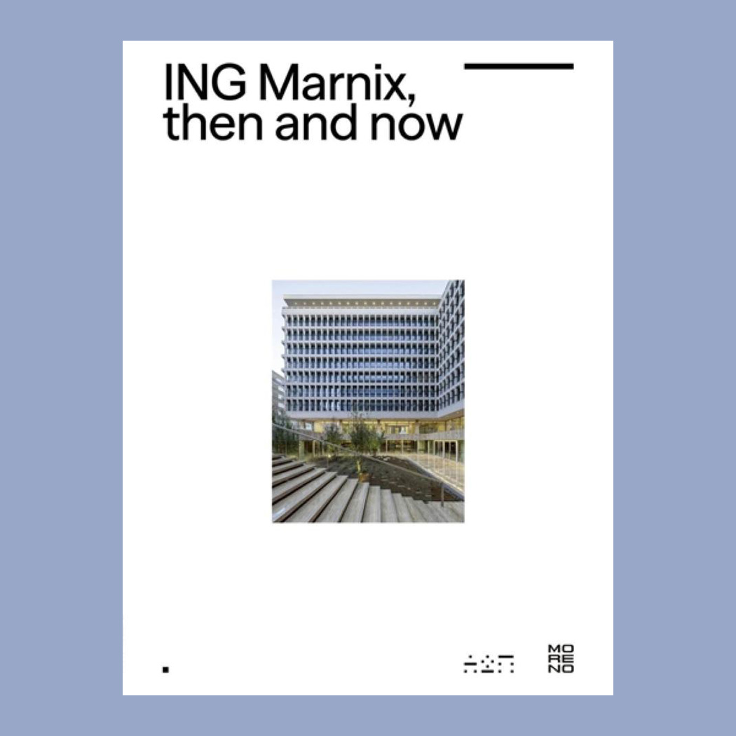 A2M and Moreno Architecture & Associés: ING Marnix, Then and Now