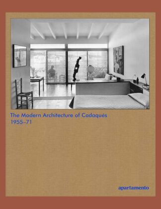 The Modern Architecture of Cadaqués 1955-71