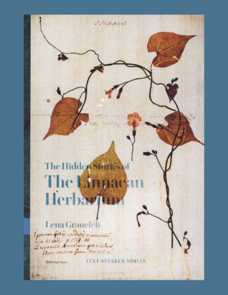 The Hidden Stories of the Linnaean Herbarium