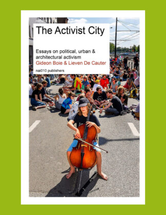 The Activist City: Essays on Political, Urban and Architectural Activism