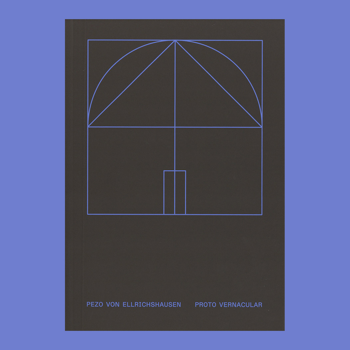 Pezo von Ellrichshausen: Proto Vernicular – COPYRIGHT Bookshop