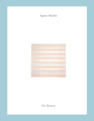 Agnes Martin: On Beauty