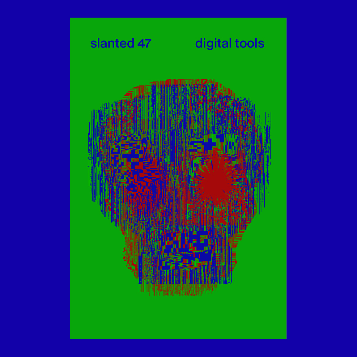 Slanted #47: Digital Tools