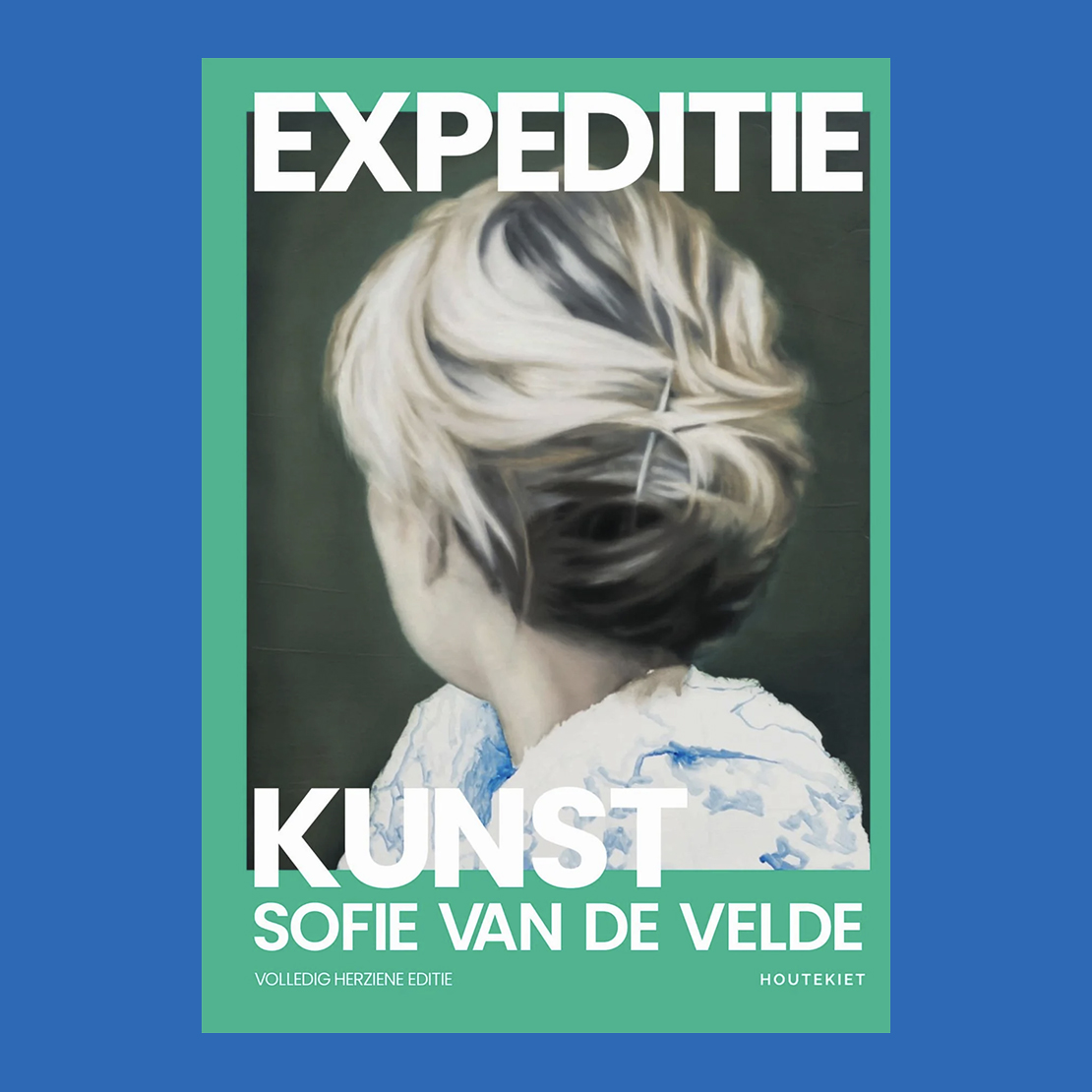 Sofie Van de Velde: Expeditie kunst (volledig herziene editie)