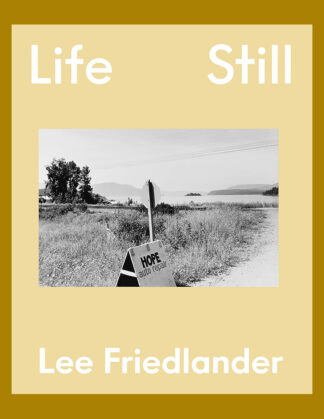 Lee Friedlander: Life Still