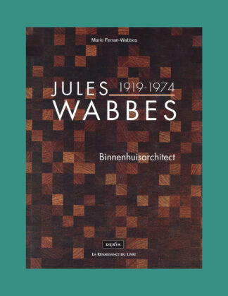 Jules Wabbes, 1919-1974: Binnenhuisarchitect (2002)