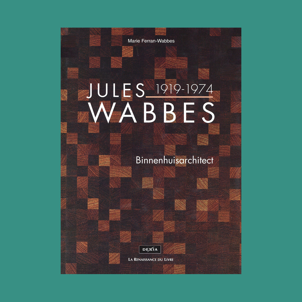 Jules Wabbes, 1919-1974: Binnenhuisarchitect (2002)