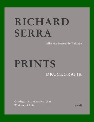 Richard Serra Prints: Catalogue Raisonné 1972-2024