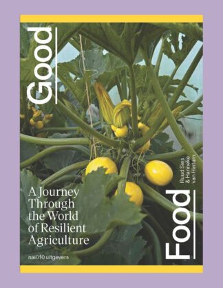 Good Food: A Journey Through the World of Resilient Agriculture