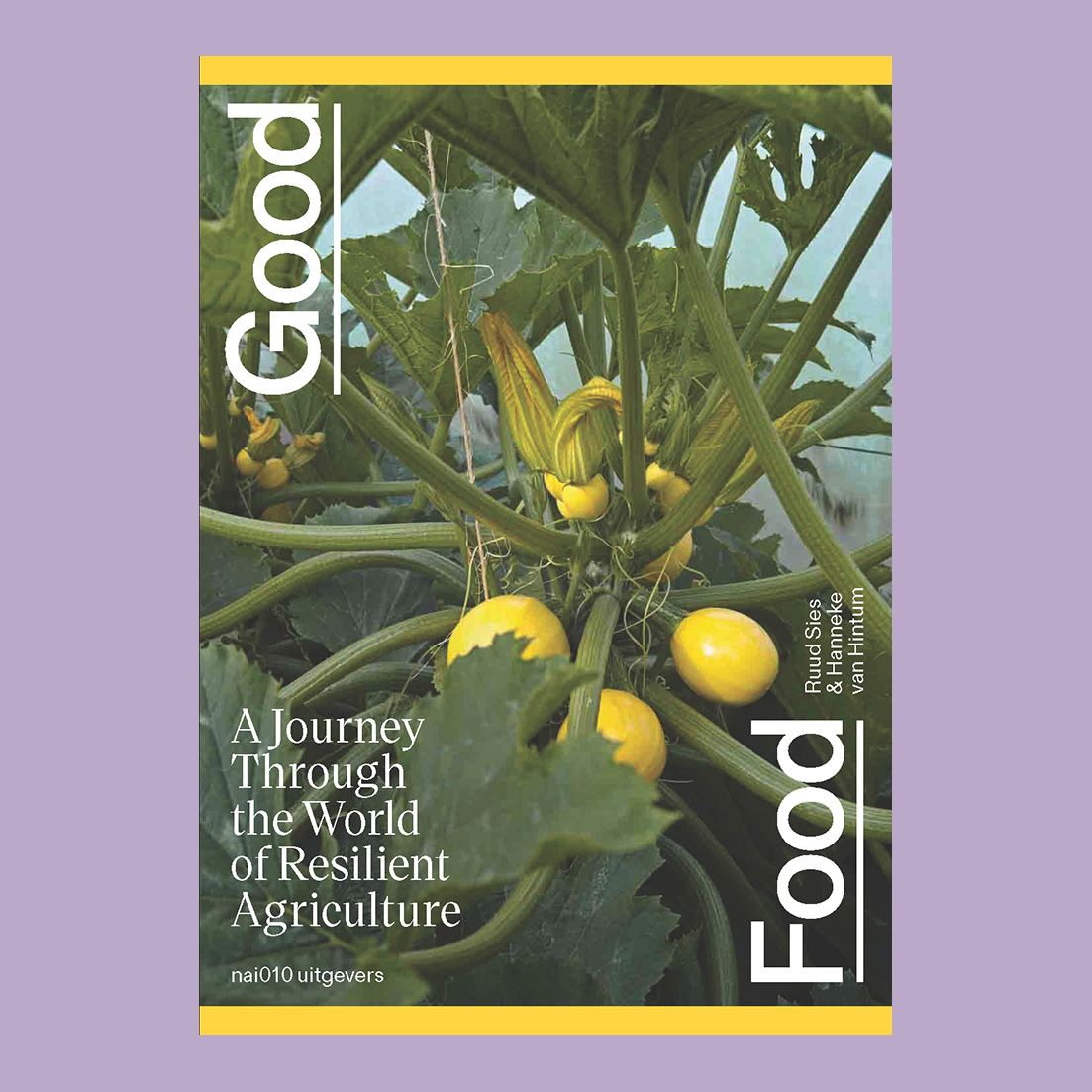 Good Food: A Journey Through the World of Resilient Agriculture