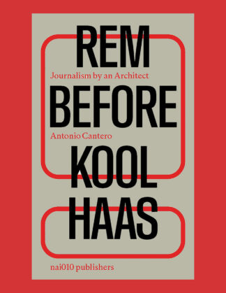 Rem Before Koolhaas: Journalism by an Architect
