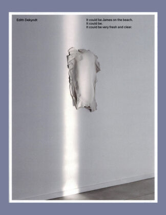 Edith Dekyndt: It could be James on the beach. It could be. It could be very fresh and clear.