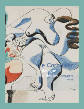 Le Corbusier: Catalogue des dessins, 1929-1939 (tome III)