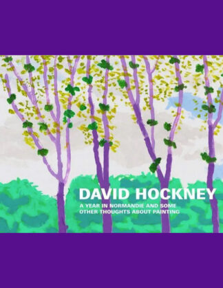 David Hockney. A Year in Normandie and Some Other Thoughts about Painting