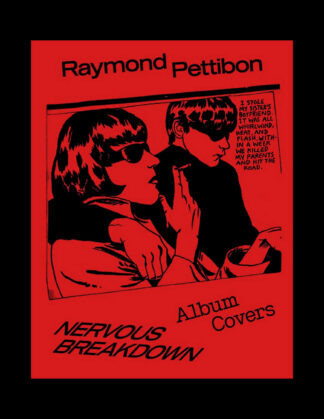 Raymond Pettibon: Nervous Breakdown - Album Covers