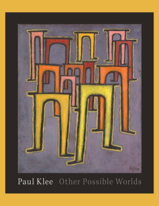 Paul Klee: Other Possible Worlds