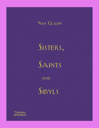 Nan Goldin: Sisters, Saints and Sibyls