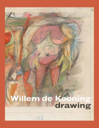 Willem de Kooning: Drawing