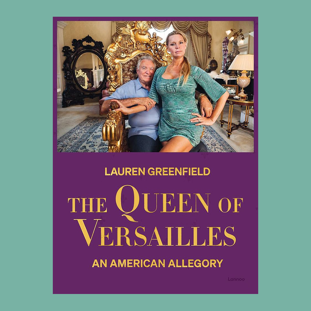 Lauren Greenfield: The Queen of Versailles, An American Allegory